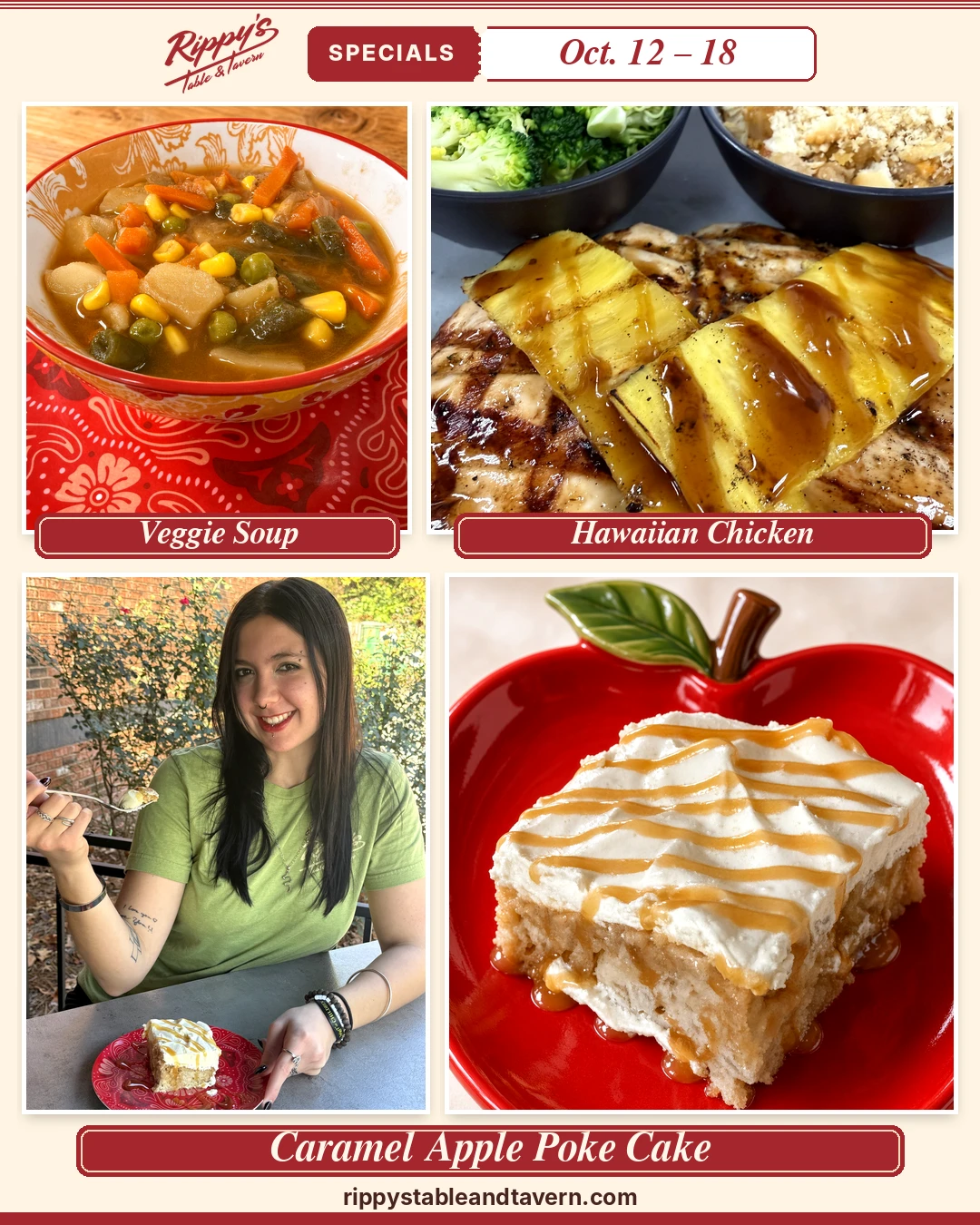 This week's specials: a bowl of Veggie Soup, Hawaiian Chicken with grilled pineapple, and a smiling Rippy's team member enjoying the Caramel Apple Poke Cake